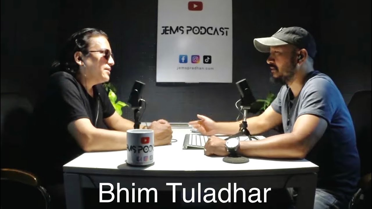 Bhim Tuladhar Podcast Episode 6