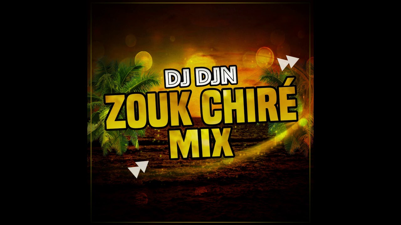 Mix Zouk Chiré | DJ DJN