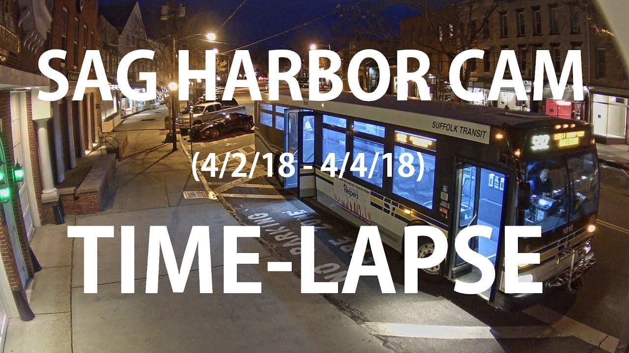 Sag Harbor Street Cam TIMELAPSE!!!  (4/2/18 - 4/4/18)