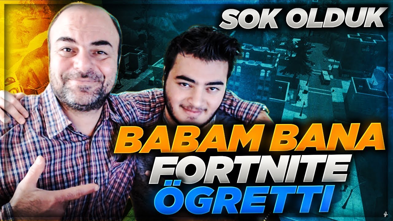 BABAM BANA FORTNİTE ÖĞRETTİ! - ŞOK OLDUK! (Fortnite Türkçe)