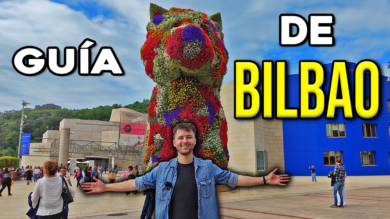 BILBAO - QUÉ VER Y HACER  | Guía Turística | País Vasco, España