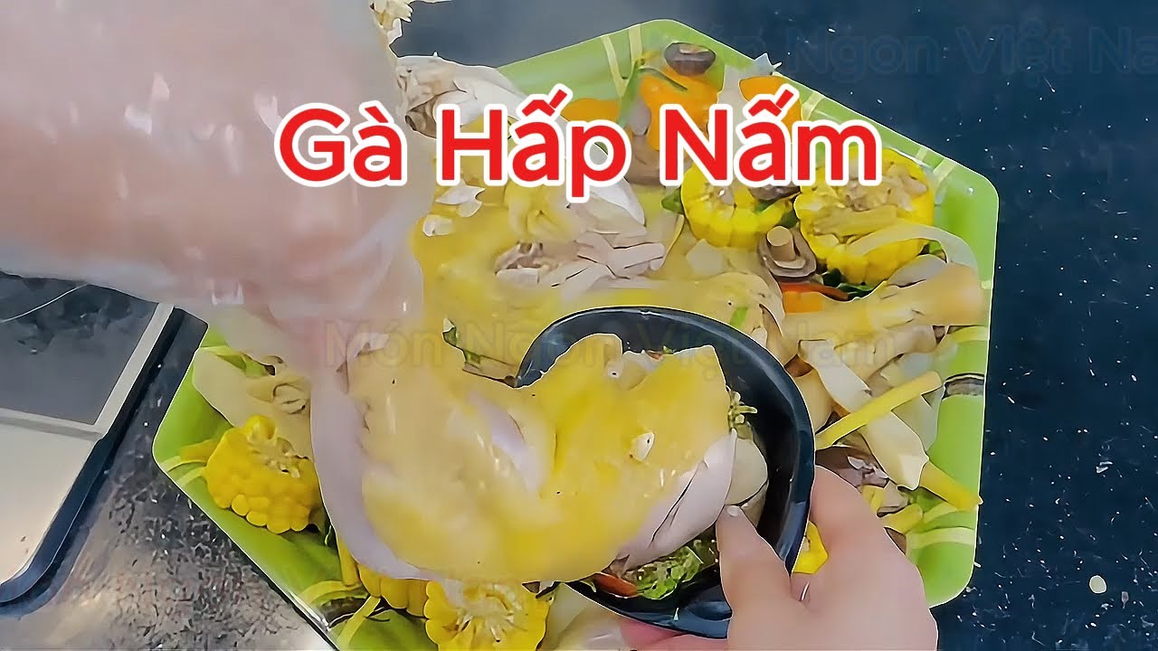 Gà Hấp Nấm – Thịt Gà Mềm Ngọt, Nấm Thơm Bùi | Món ngon Việt Nam