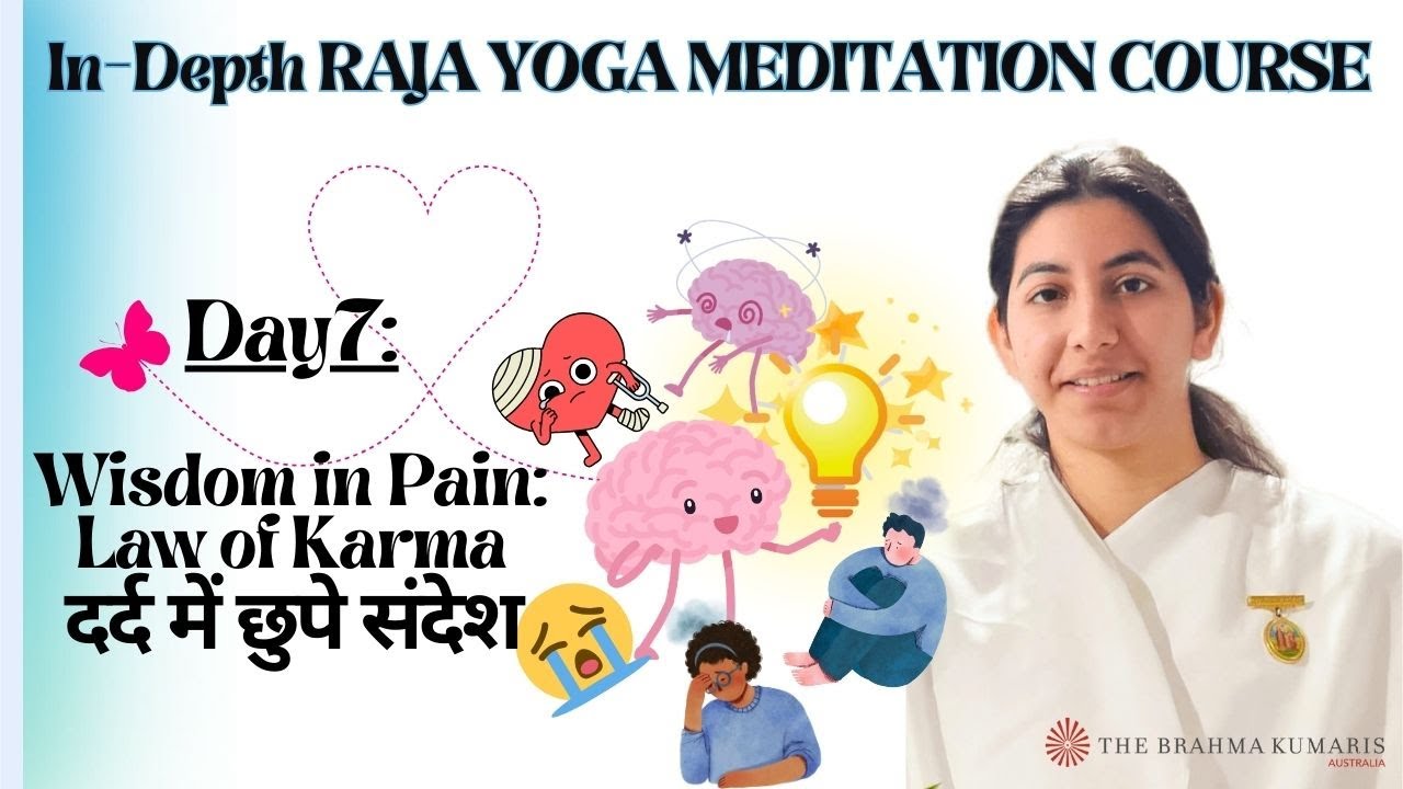 Day 7- PAIN - Our Enemy or Friend,  Eye Opening Class - BK Sis Ananya, Australia | Brahma Kumaris