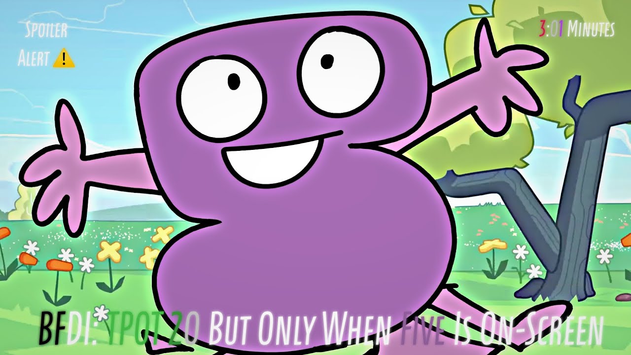 BFDI: TPOT 20 But Only When Five Is On-Screen (Spoilers) #tpot20
