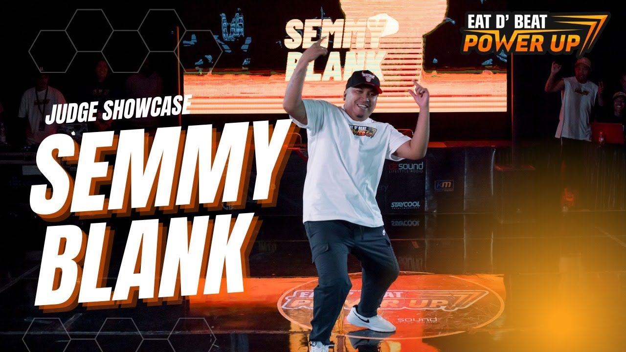 SEMMY BLANK | Judges Showcase | EAT D BEAT POWER UP 2022