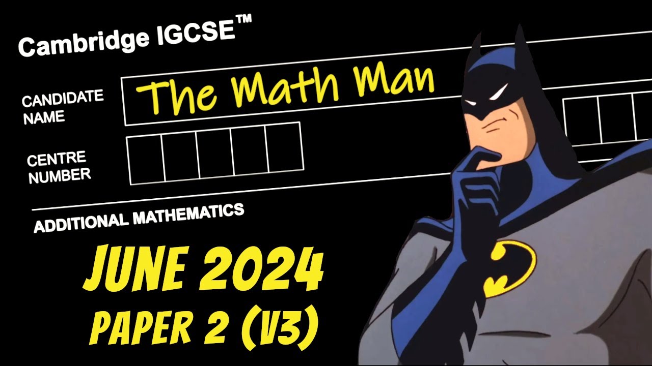 IGCSE Add Math | June 2024 | Paper 2v3 (0606/23/M/J/24 & 4037/23/M/J/24)