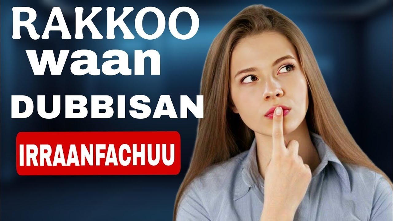 TOOFTAAWWAN WAAN DUBBISNE TOKKO YEROO DHEERAAF YAADACHUU DANDEENYUU|2018|