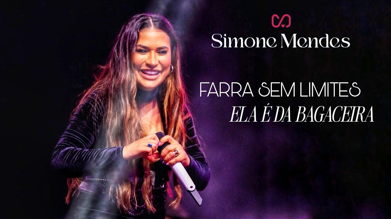 SIMONE MENDES - FARRA SEM LIMITE, ELA &Eacute; DA BAGACEIRA