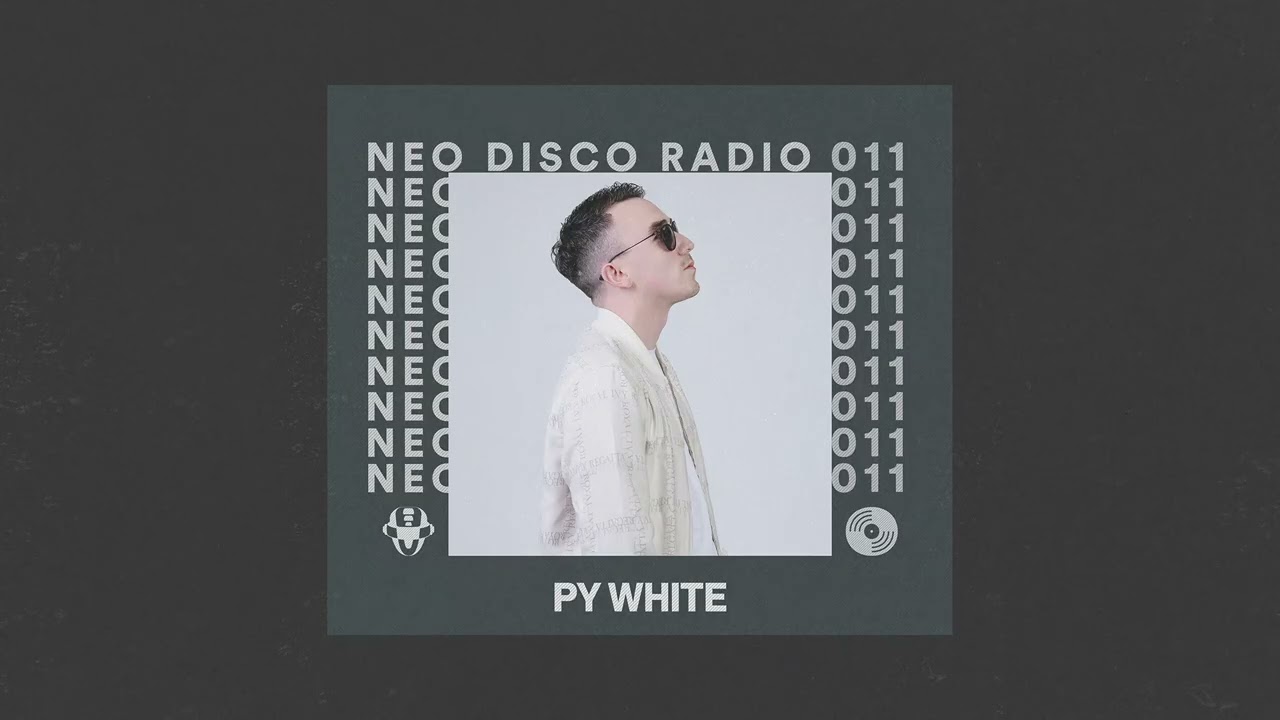 Neo Disco Radio 011: PY WHITE