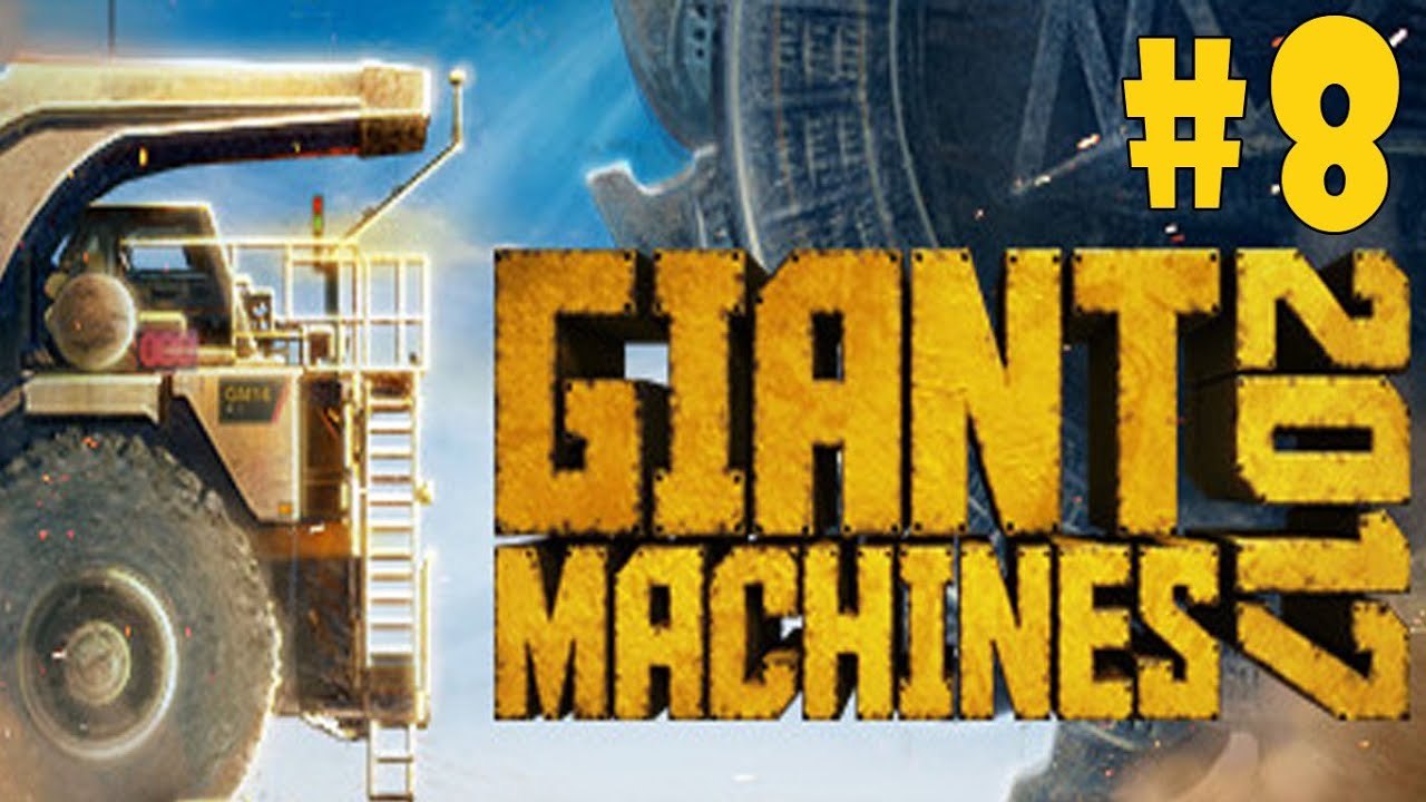 Giant Machines 2017 - Walkthrough - Part 8 - Rolling Stones (PC HD) [1080p60FPS]