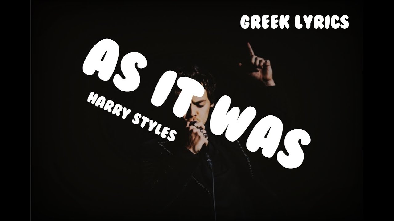 As It Was - Harry Styles [GreekLyrics] [ΕλληνικοίΣτίχοι]