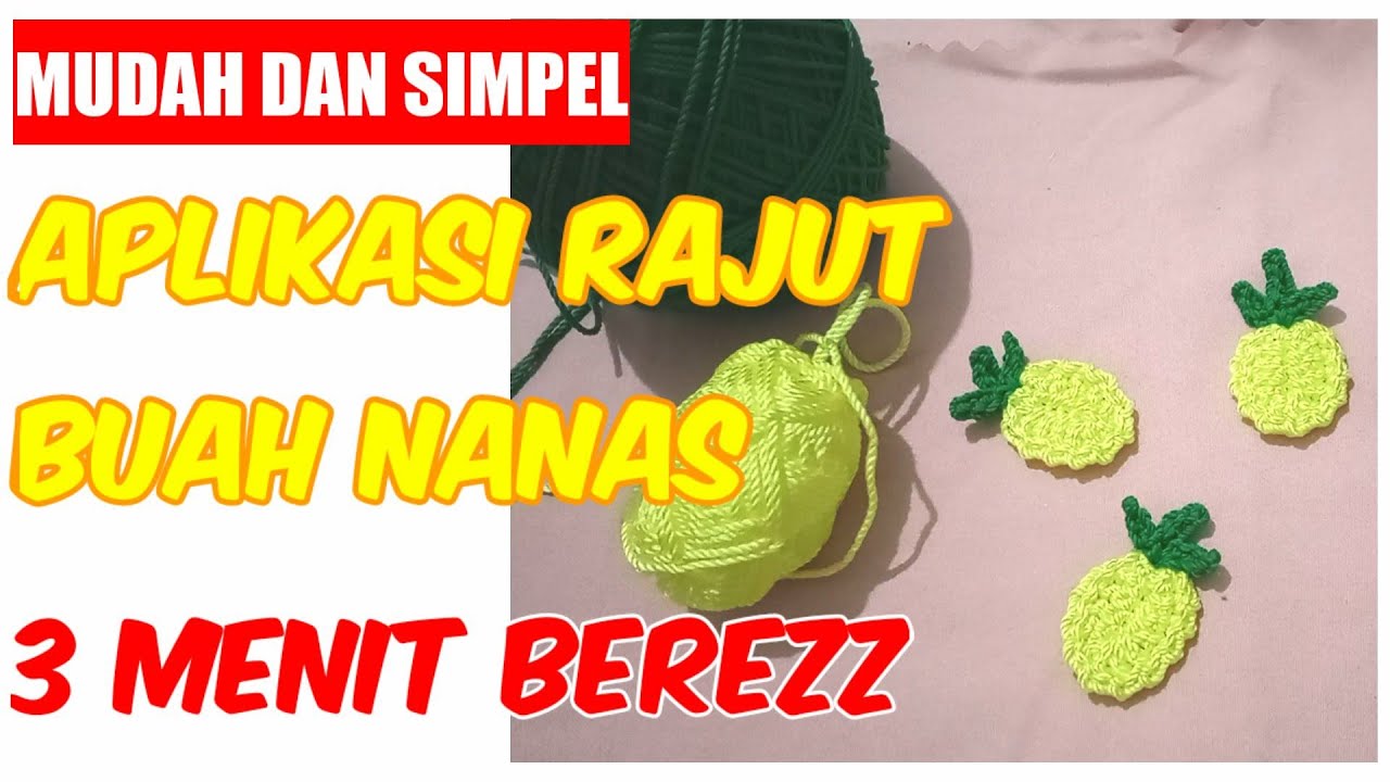 APLIKASI RAJUT BUAH NANAS || How to make crochet pinneapple applique  easy for beginners