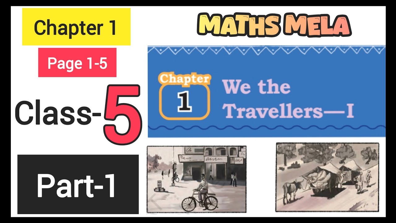 Class 5 Maths Chapter 1 / We The Travellers - I / NCERT Text Book / Part -1 / Page 1-5 / Maths Mela