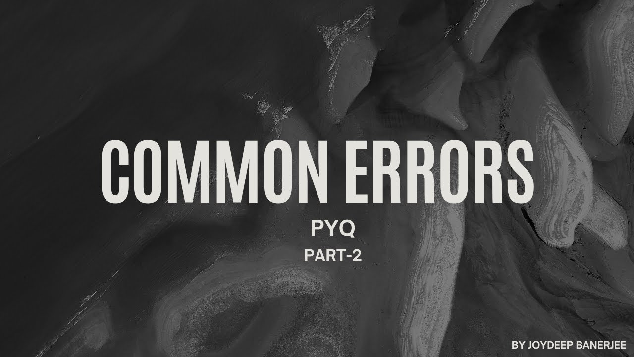 Error Detection PYQ by Joydeep Banerjee Part-2
