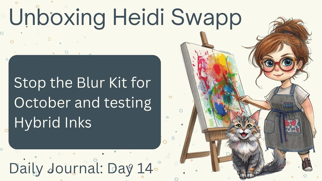 Unboxing Heidi Swapp Stop the Blur Kit for October and testing Hybrid Inks 