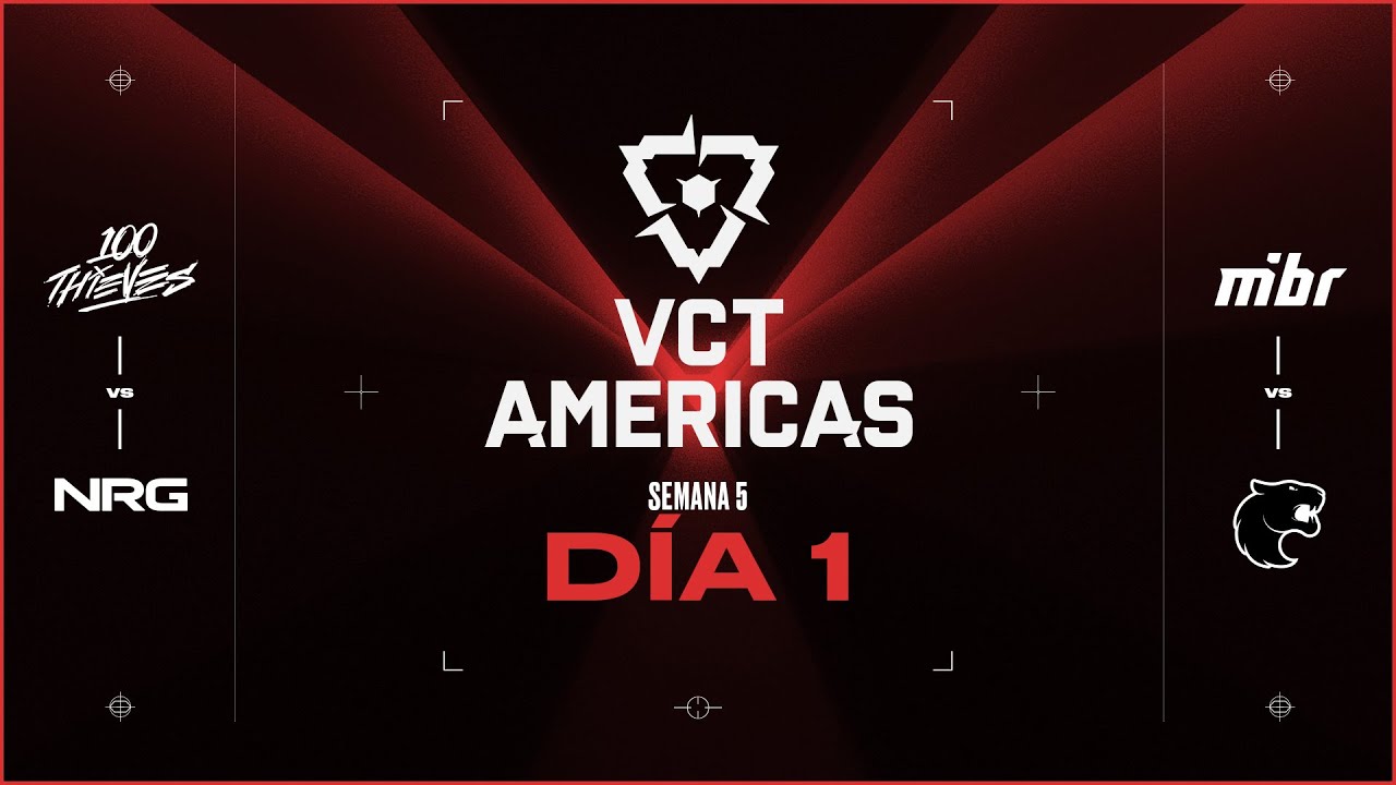 #VCTAmericas | 100T vs NRG // MIBR vs FUR | Semana 5 Día 1 | Esports | VALORANT