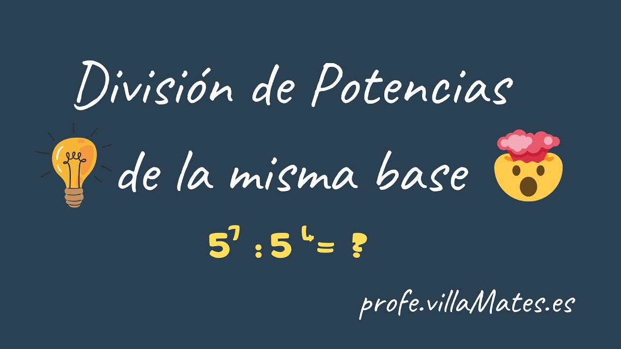 División de Potencias de la Misma Base