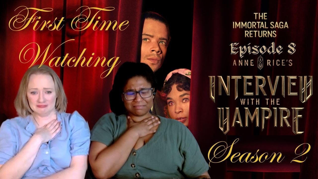 Wrecked! Destroyed! THRILLED! We watch Interview with the Vampire season 2 episode 8 FINALE!
