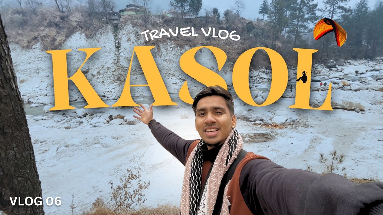 KASOL VIBES: Life in the Parvati Valley | VLOG 06