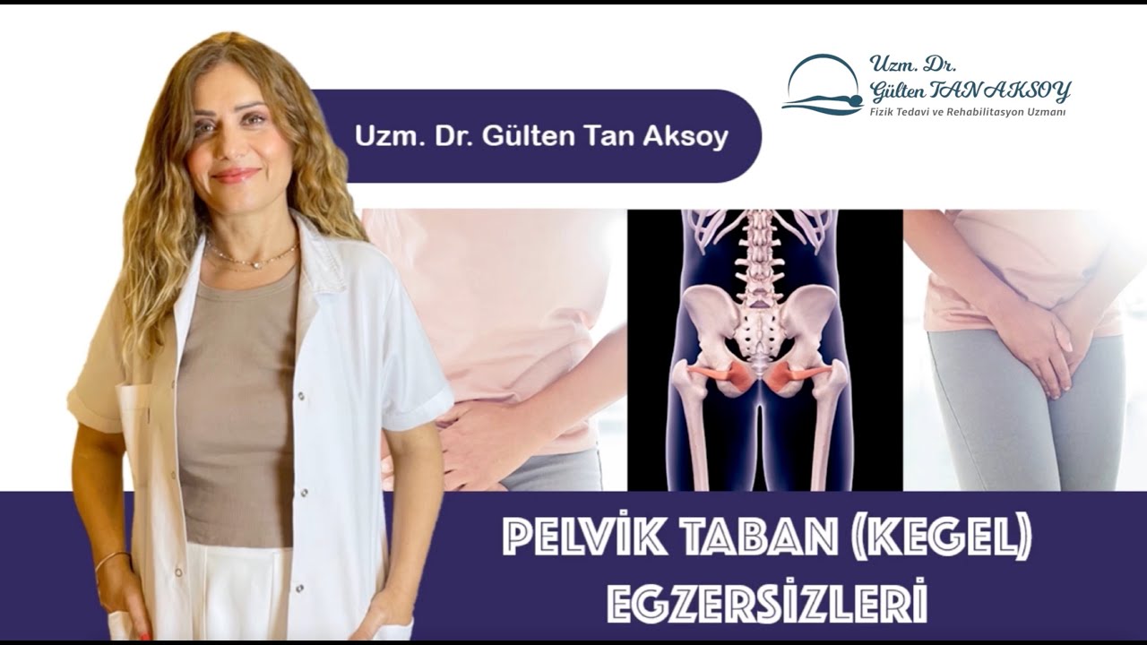 Pelvik Taban Egzersizleri - Uzm.Dr. Gülten TAN AKSOY