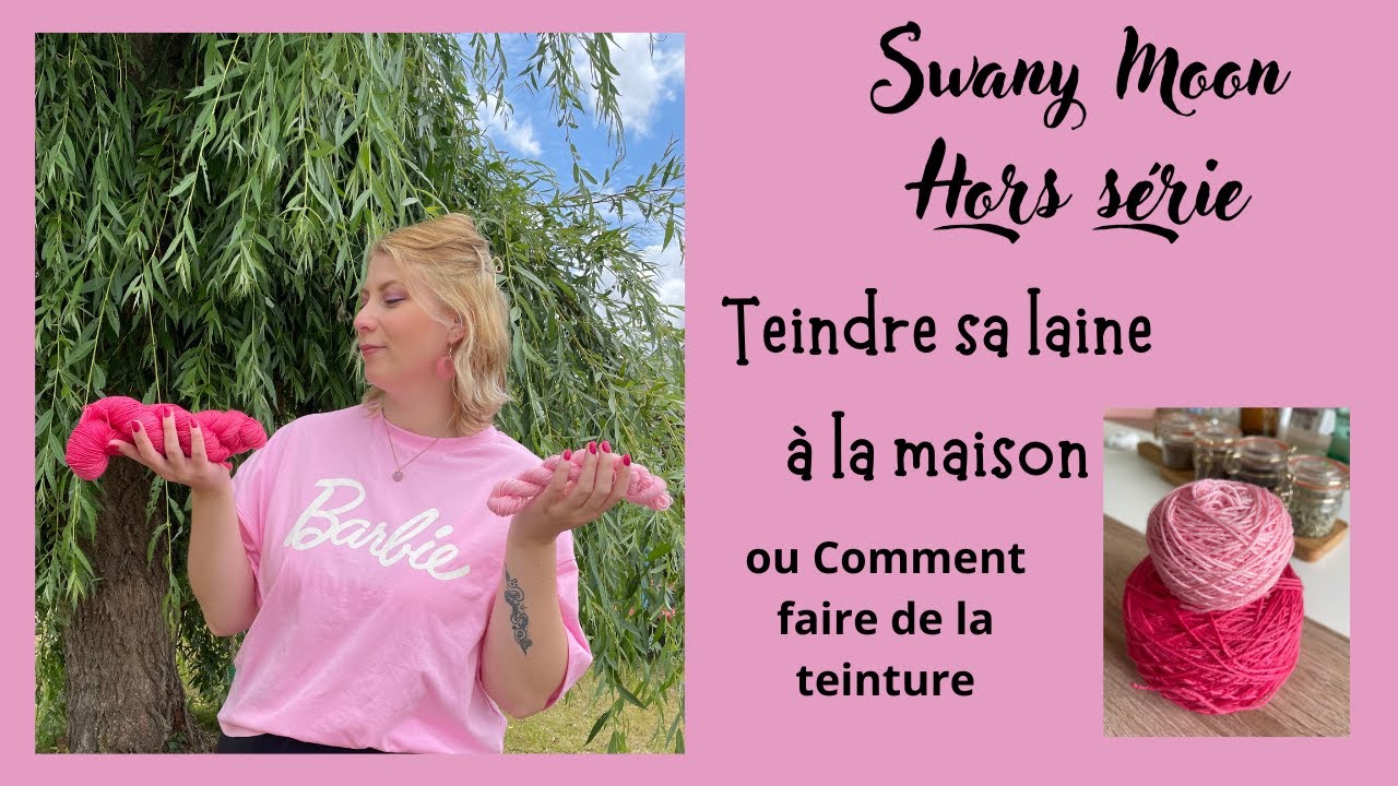 Hors série #2 Comment teindre de la laine à la maison