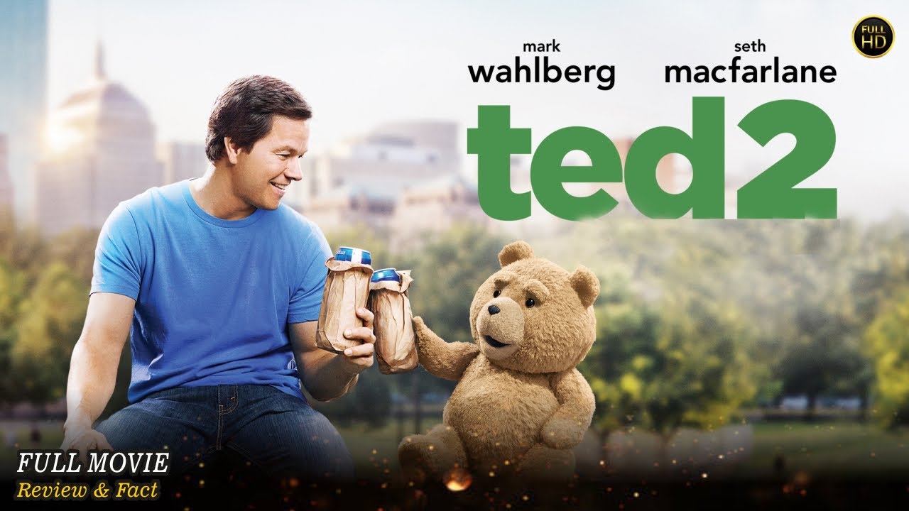 Ted 2 Full Movie In English | Hollywood Movie In English | Review & Facts