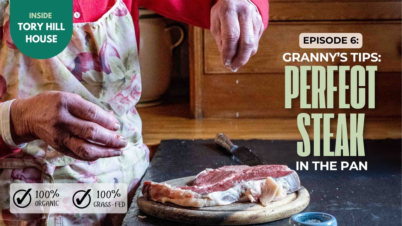 Granny’s Guide To Cooking The Perfect Steak | Inside Tory Hill House - Episode 6