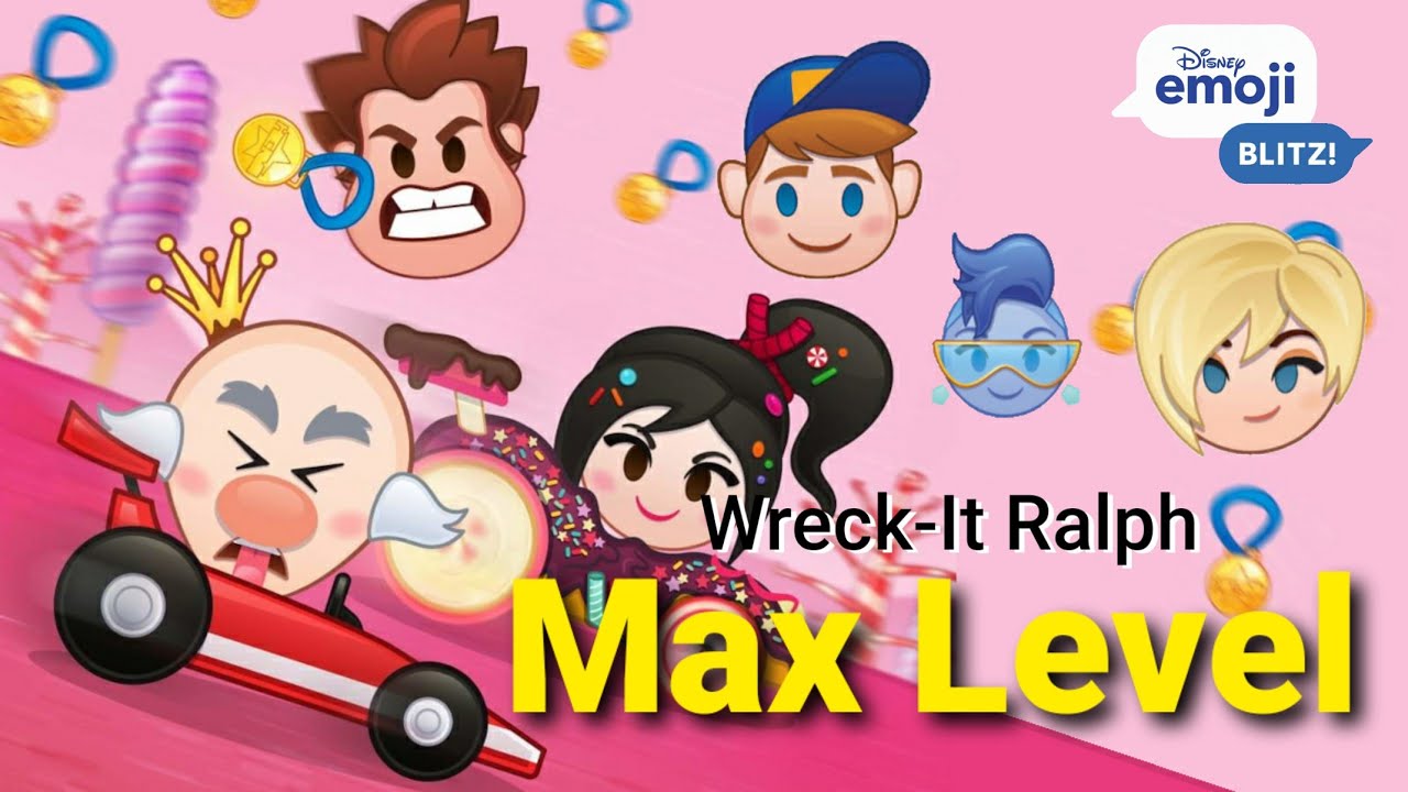 Max Level - Wreck It Ralph - Disney Emoji Blitz