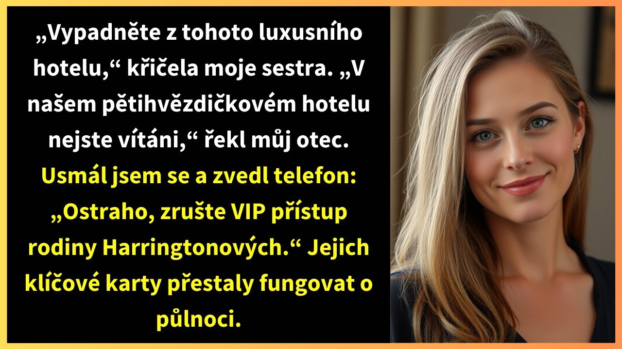 „Vypadněte z tohoto luxusního hotelu,“ křičela moje sestra. „V našem pětihvězdičkovém hotelu nejste