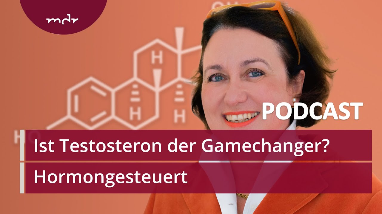 #9 Ist Testosteron der Gamechanger? | Podcast Hormongesteuert | MDR