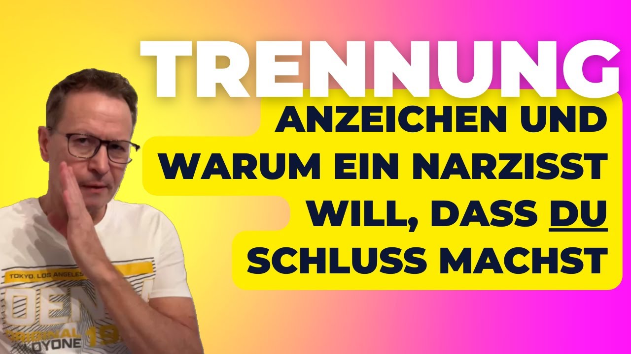 TRENNUNG: ANZEICHEN und warum ein Narzisst will, dass DU Schluss machst #narzisst