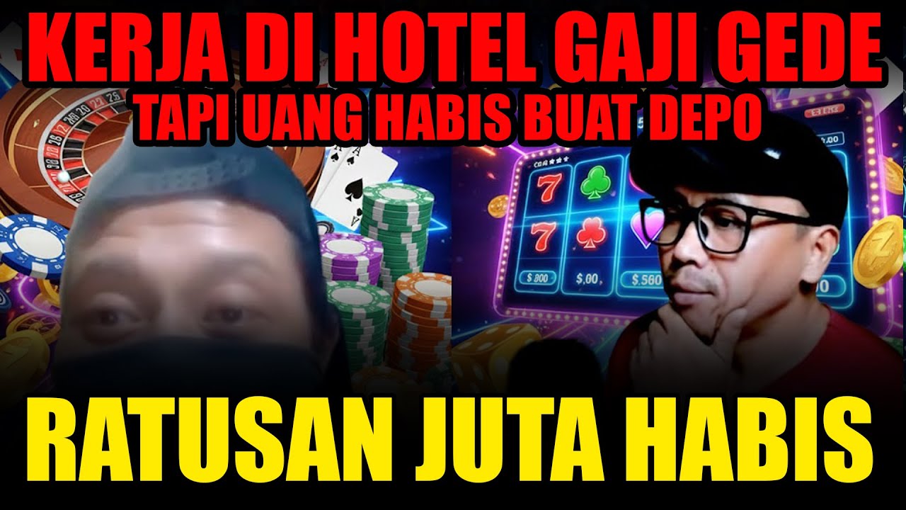 Kerja di Hotel Bintang Lima Gaji Habis Karena Judol Hidup Hancur Lebur