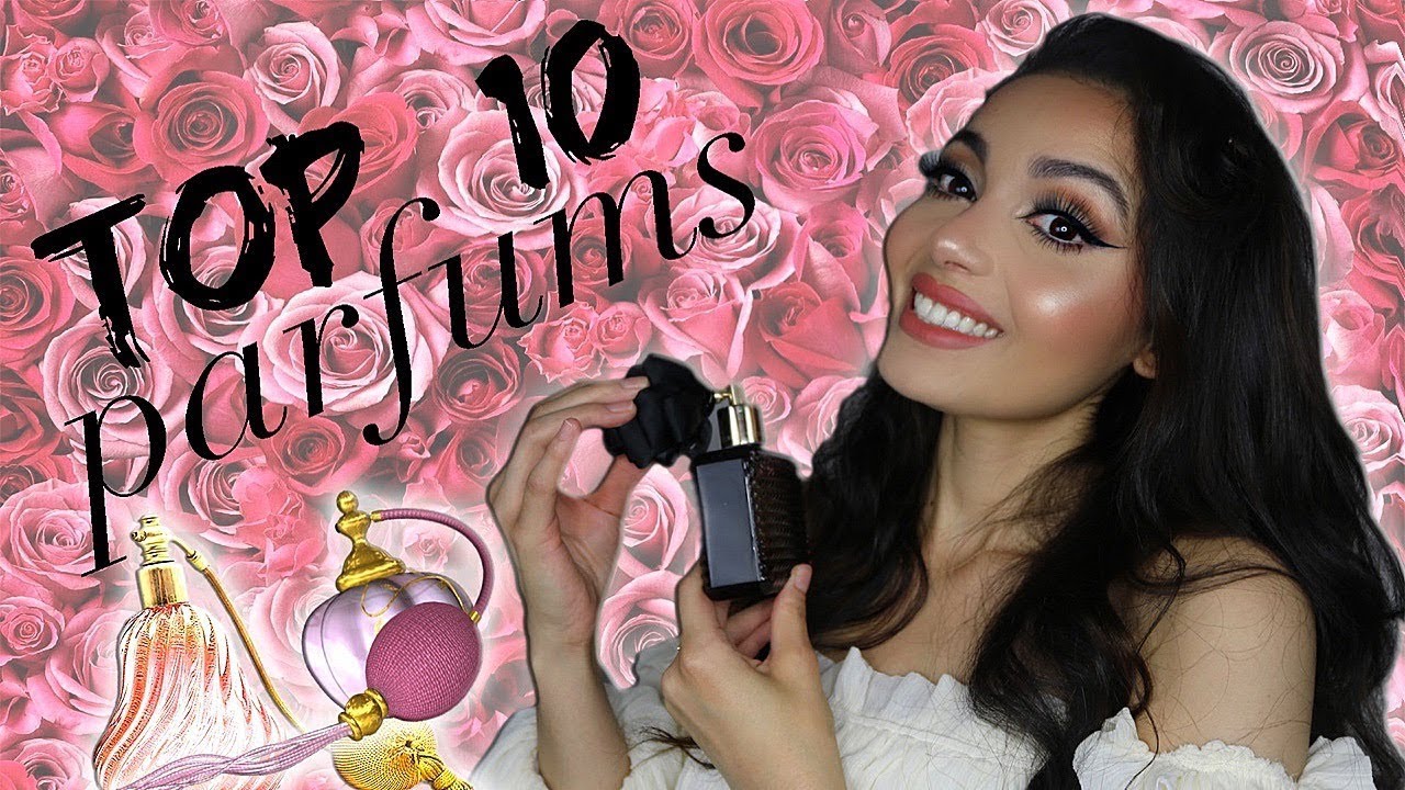 TOP 10 MEILLEURS PARFUMS POUR FEMME 2019