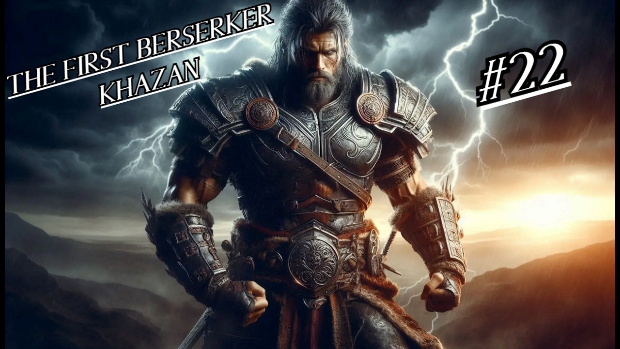 THE FIRST BERSERKER: KHAZAN #22