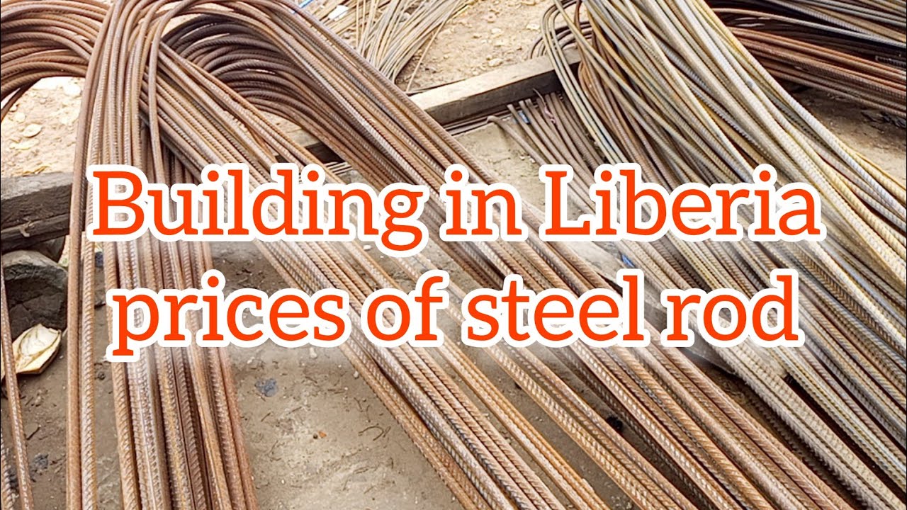 Building in #liberia / different prices of steel rod / #building on #budget in #africa