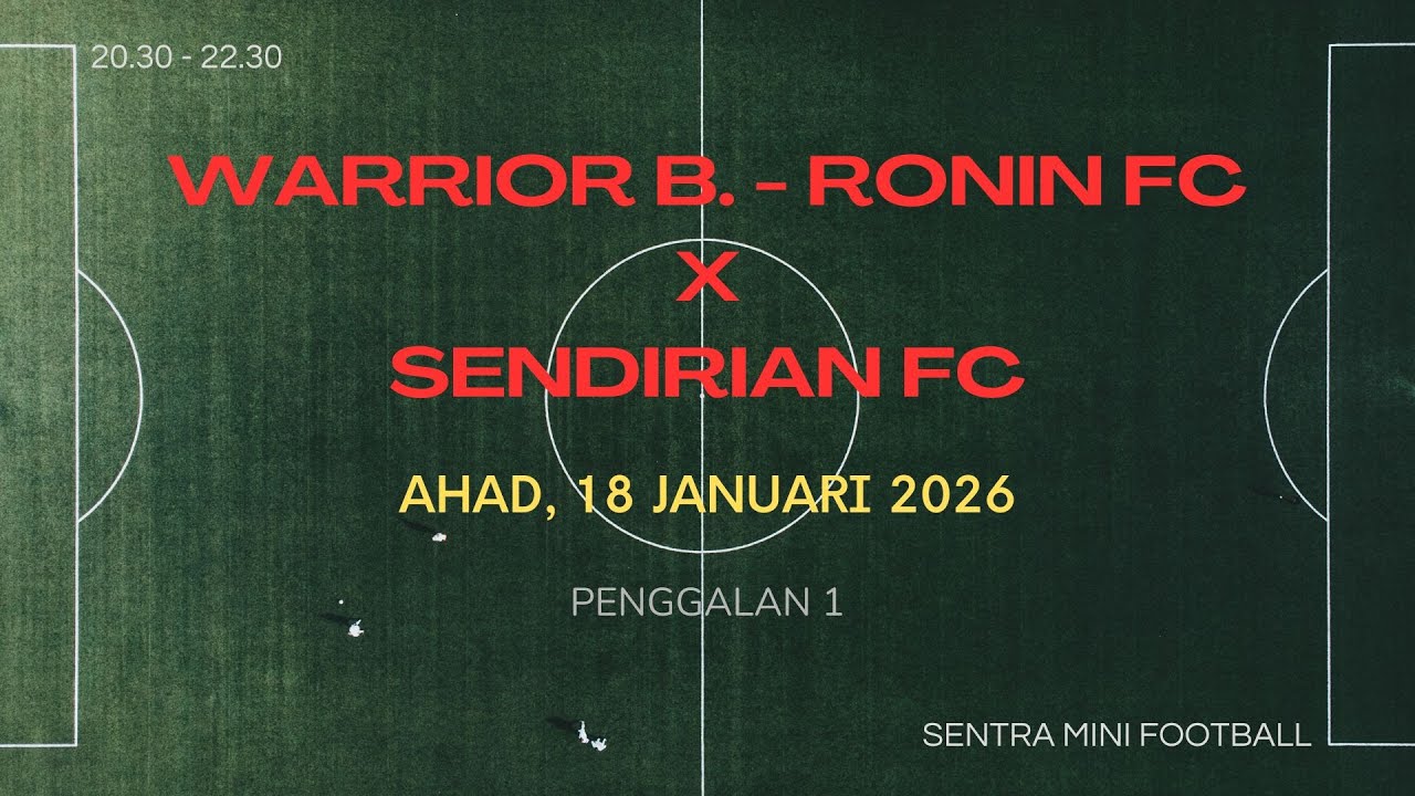 18 Januari 2026 - Warrior Boys - Ronin FC x Sendirian FC - 1