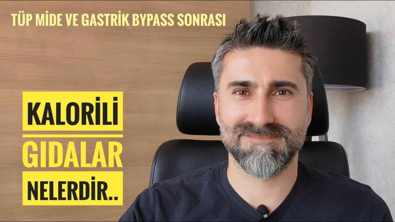 KALORİLİ gıdalar NELERDİR.. (Tüp mide ve gastrik bypass sonrası)