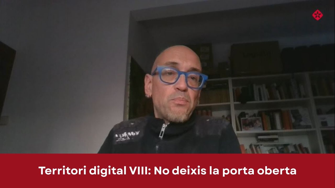 Territori Digital VIII: No deixis la porta oberta
