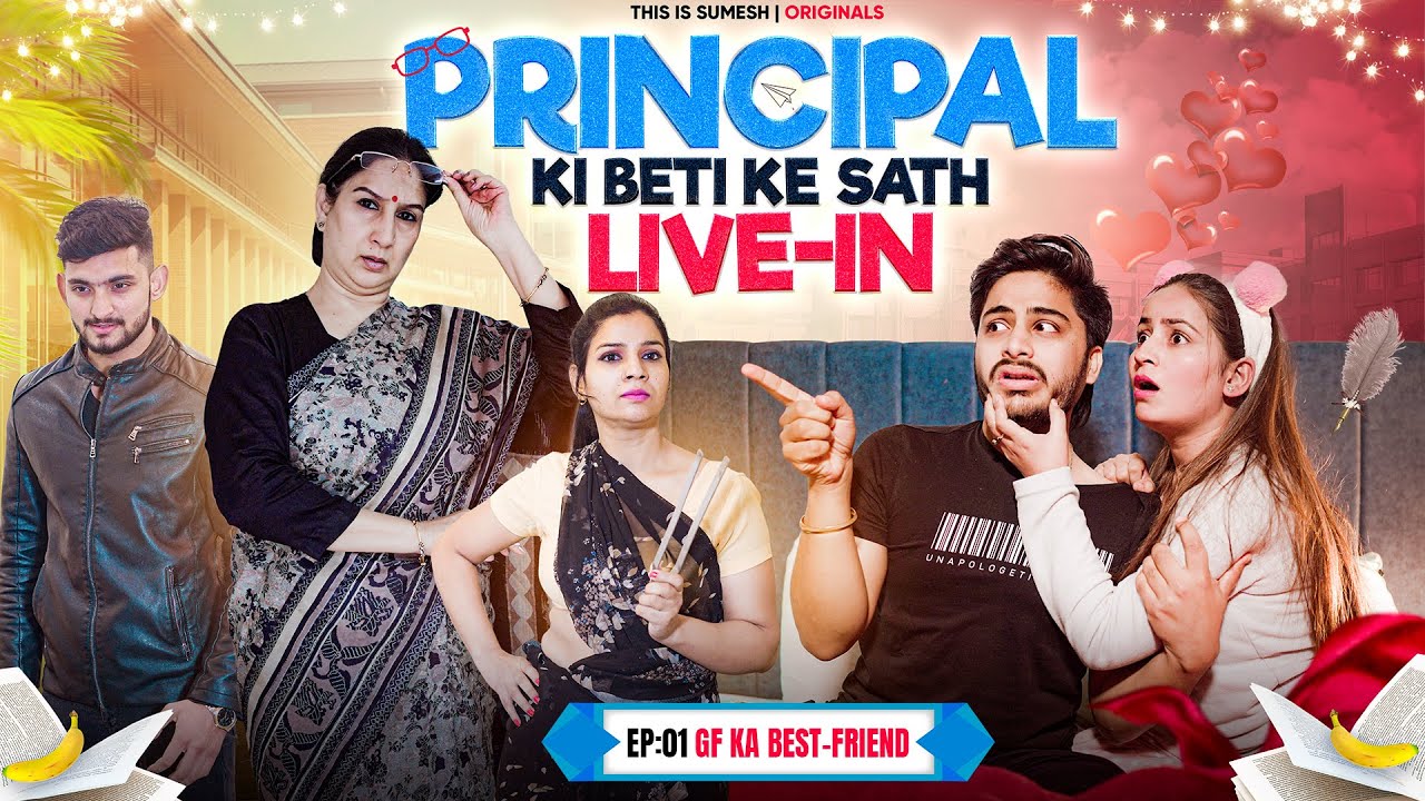 Principal Ki Beti Ke Sath Live-in | Web Series | Ep:01 GF Ka Best-Friend | This is Sumesh
