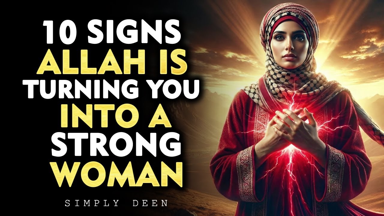 10 Signs Allah Is Turning You Into a Strong Woman | ISLAM