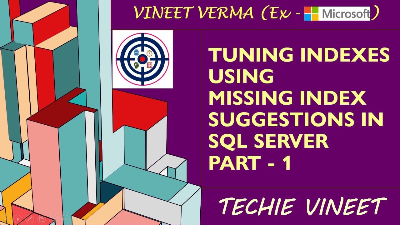Tuning Indexes using Missing Index Suggestions - Part 1 | Microsoft | SQL Server | Data Science