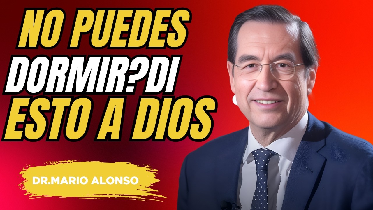 SI NO PUEDES DORMIR, ESCUCHA ESTA ORACIÓN Y ENTREGA TU ANSIEDAD A DIOS | SPANISH Mario Alonso Puig