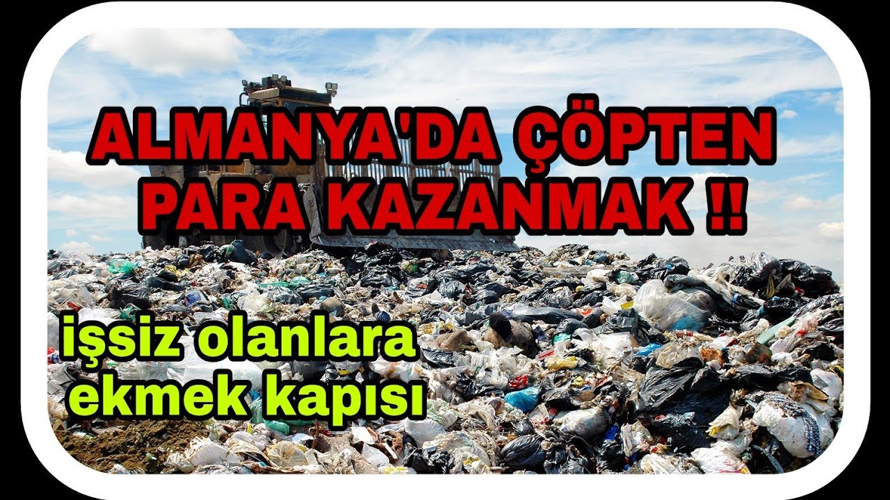 Almanya'da yaşam ve iş hayatı.. Türkler nasıl para kazanıyor Çöpten para kazanmanın yolları