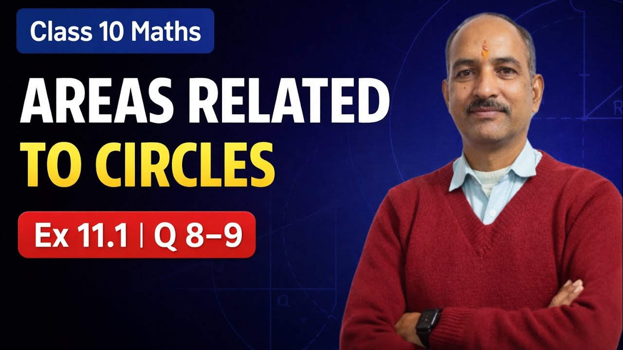 Class 10 Maths Chapter 11 Areas Related to Circles | Exercise 11.1 Q.8 & Q.9 | CBSE 2026 |