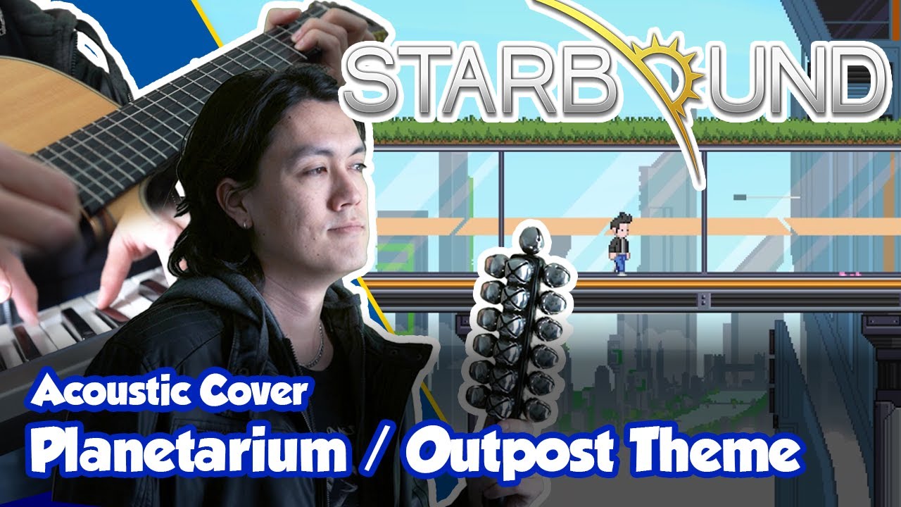 Starbound - Planetarium / Outpost theme | RichGC [Acoustic Style Cover]