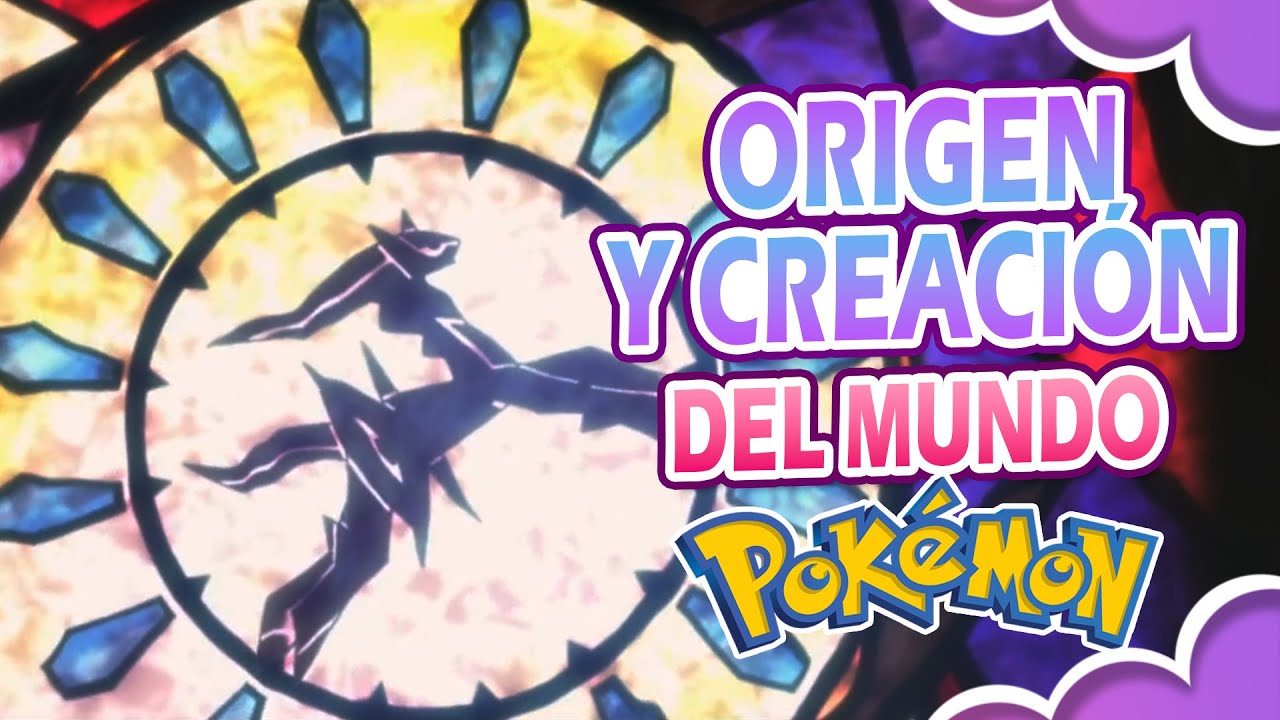 ORIGEN y CREACIÓN del MUNDO POKÉMON (Mitología)