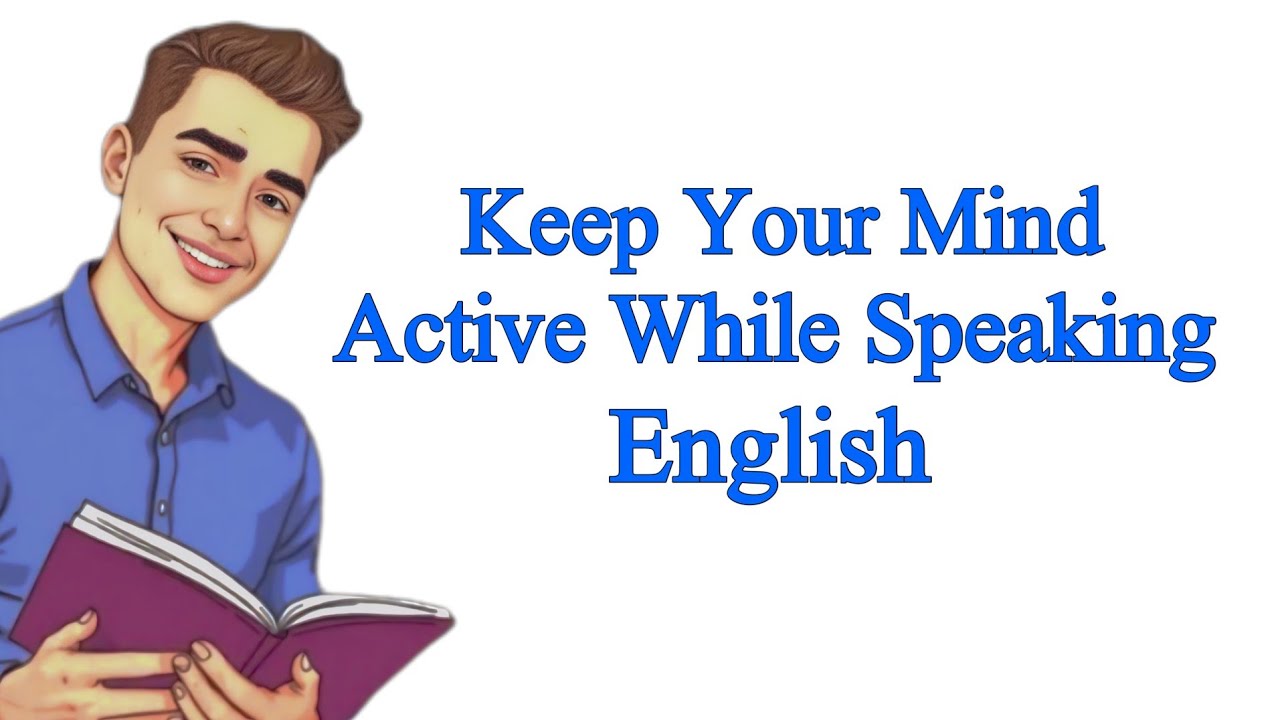 Keep Your Mind Active While Speaking English | Graded Reader | Improve Your English