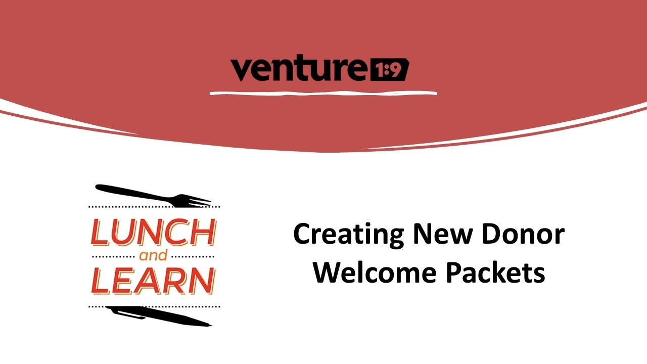 Lunch & Learn: Creating New Donor Welcome Packets