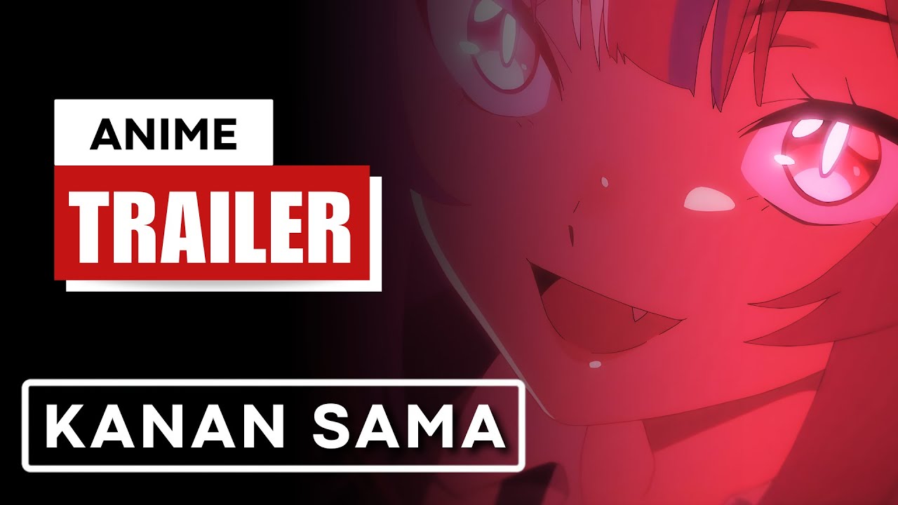 Kanan-sama Wa Akumade Choroi (Official Trailer)