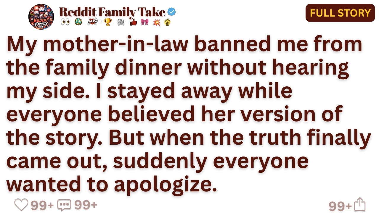 My mother-in-law banned me from the family dinner without hearing my side. I stayed away while...